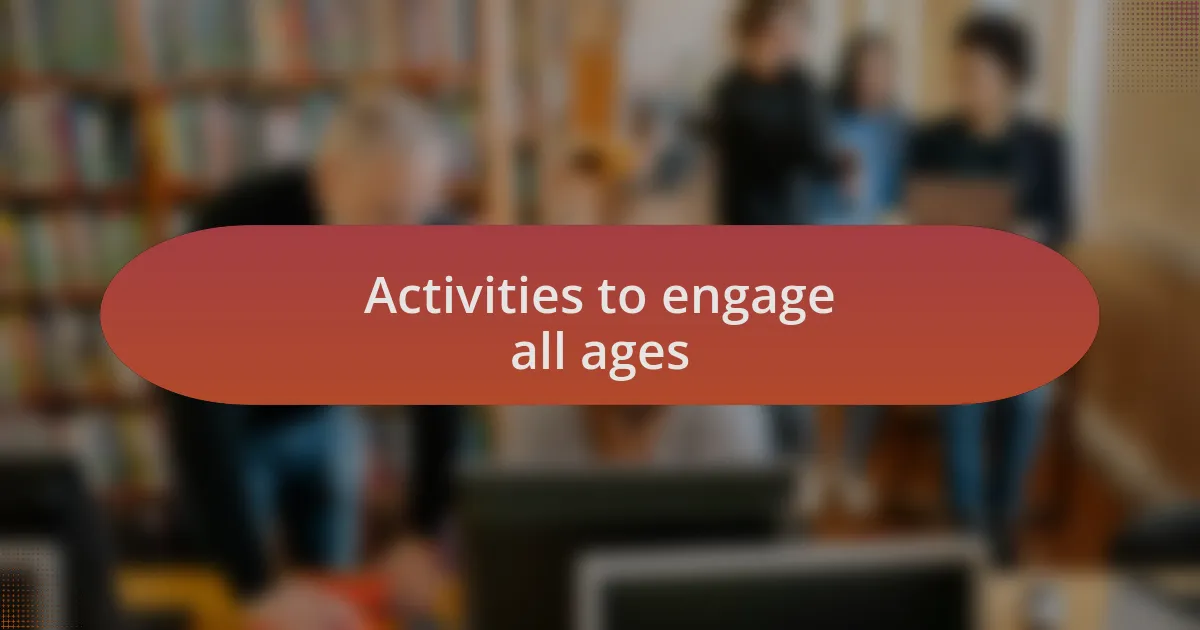 Activities to engage all ages