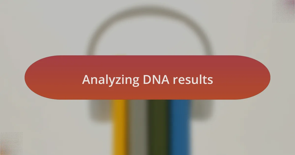 Analyzing DNA results