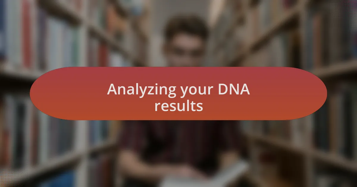 Analyzing your DNA results