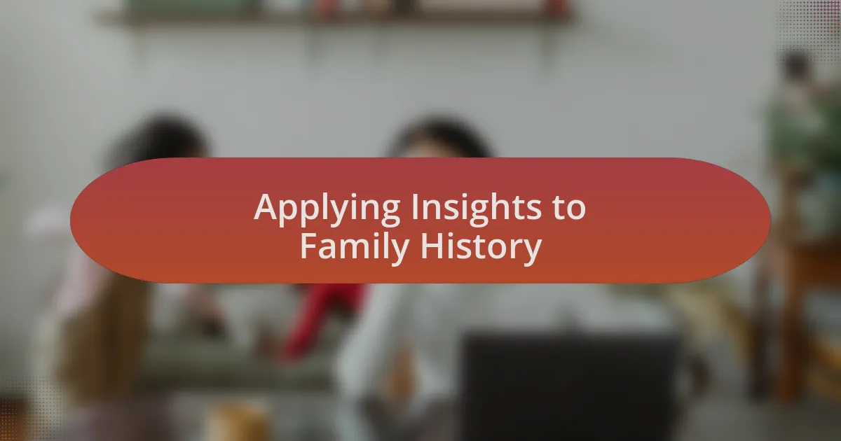 Applying Insights to Family History