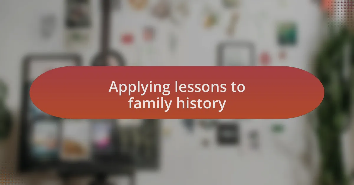 Applying lessons to family history