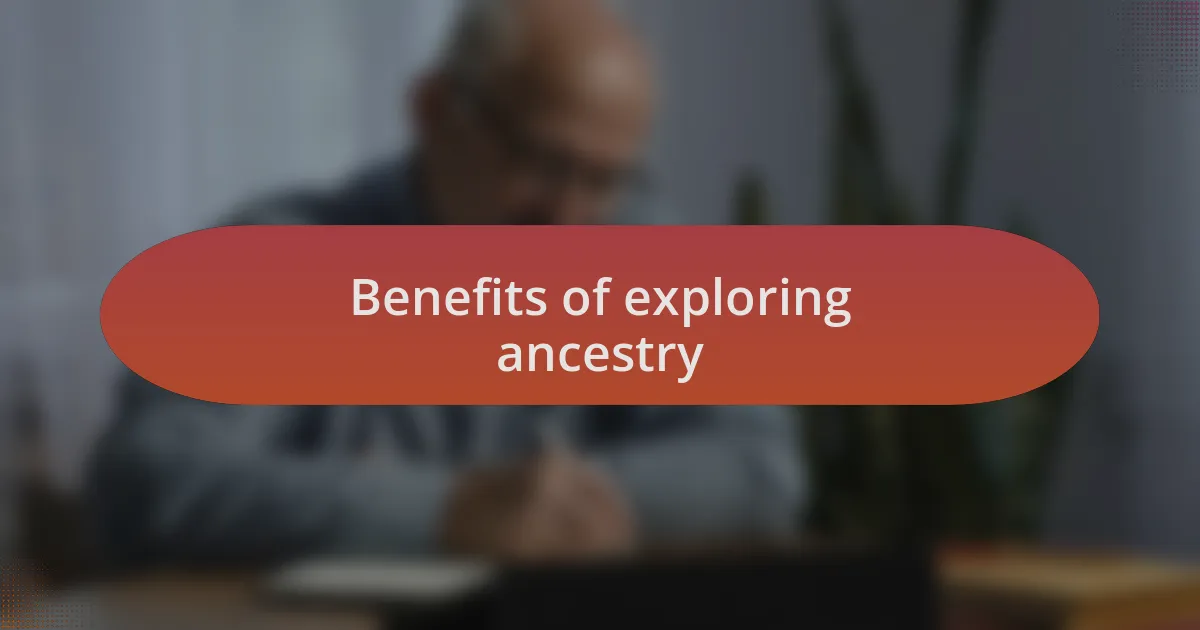 Benefits of exploring ancestry