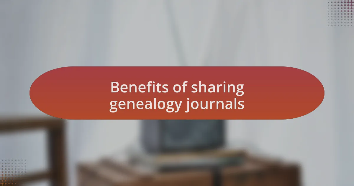 Benefits of sharing genealogy journals