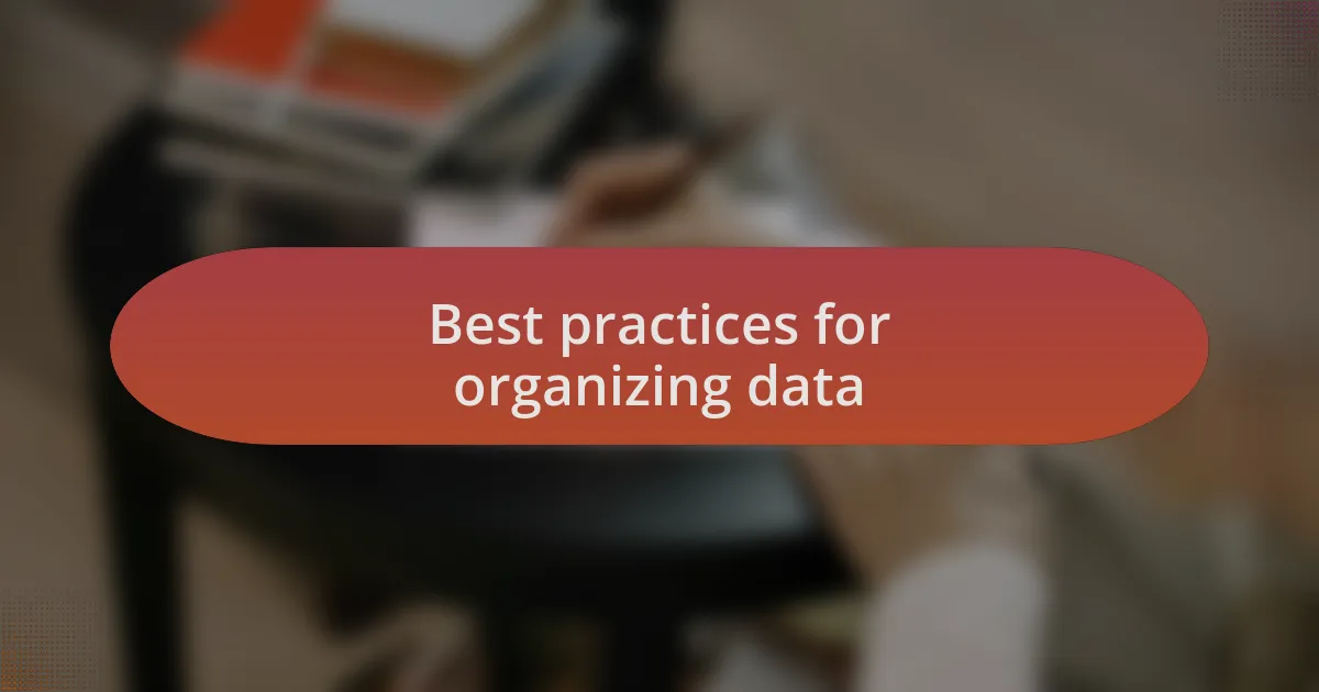 Best practices for organizing data