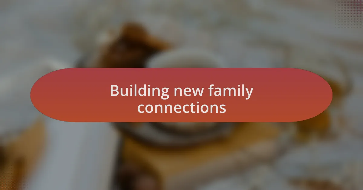 Building new family connections