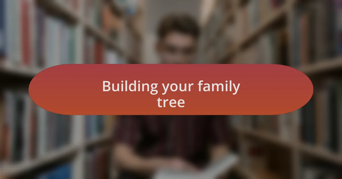 Building your family tree