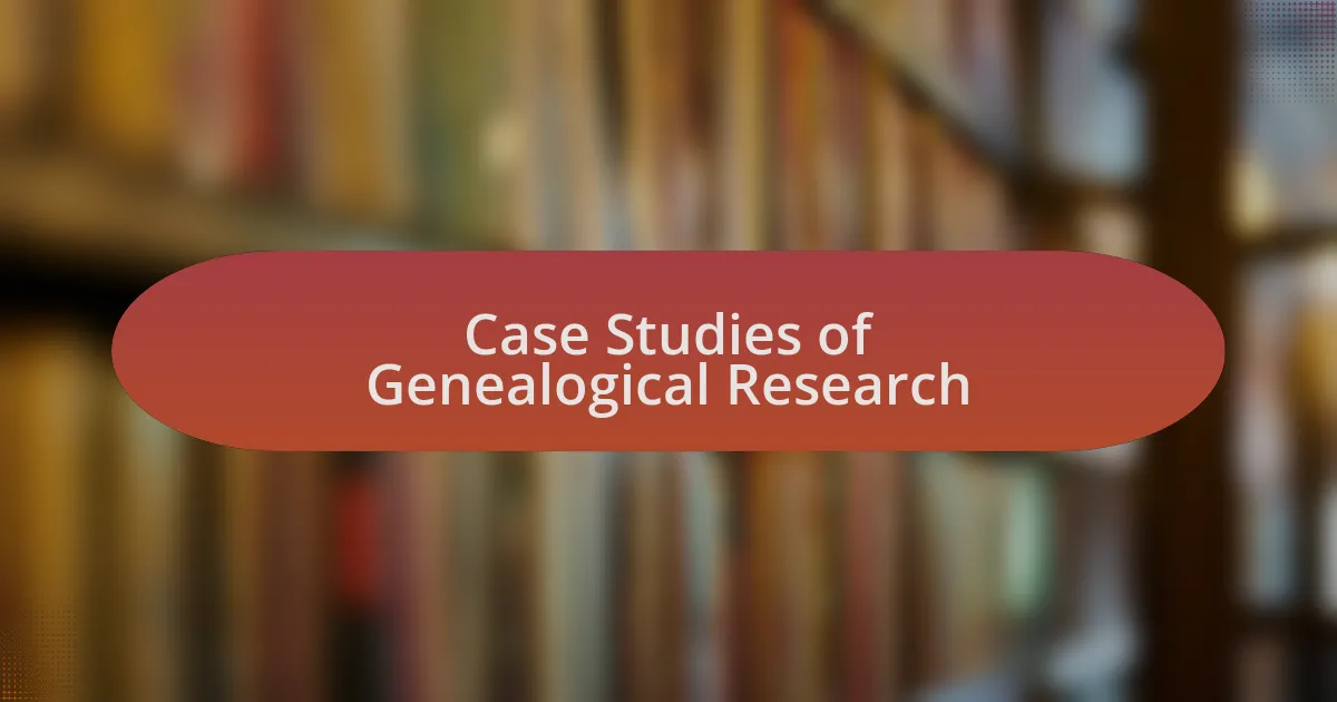 Case Studies of Genealogical Research