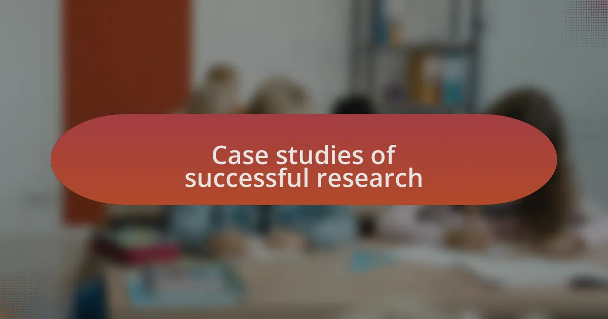Case studies of successful research