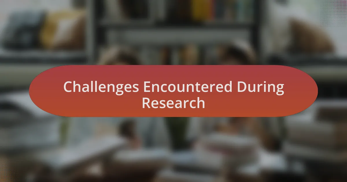 Challenges Encountered During Research