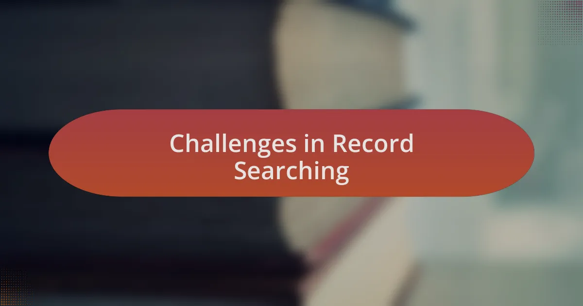Challenges in Record Searching