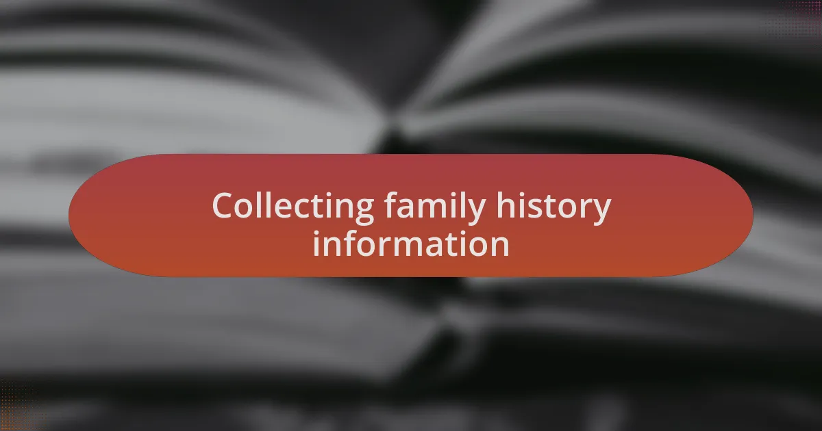 Collecting family history information