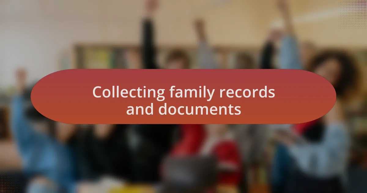 Collecting family records and documents
