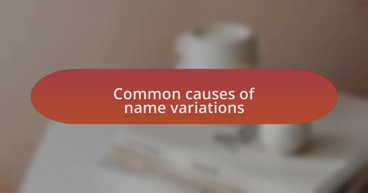 Common causes of name variations
