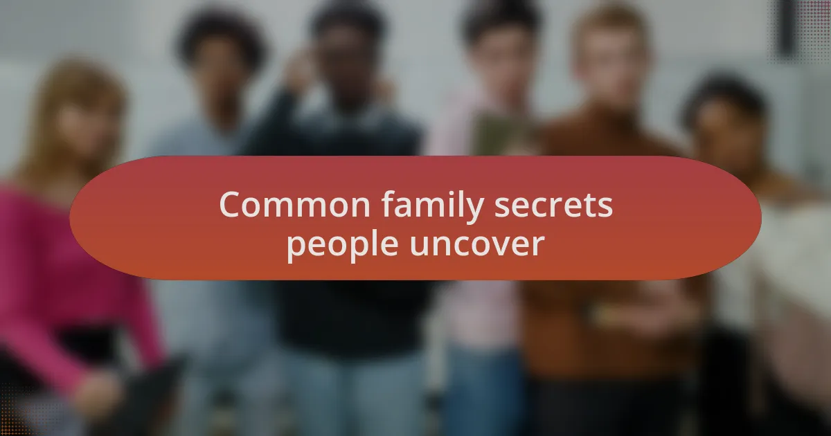 Common family secrets people uncover