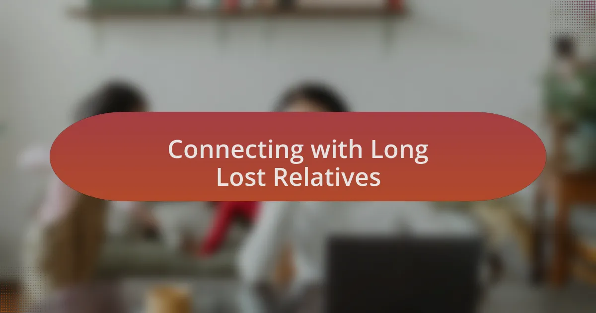 Connecting with Long Lost Relatives
