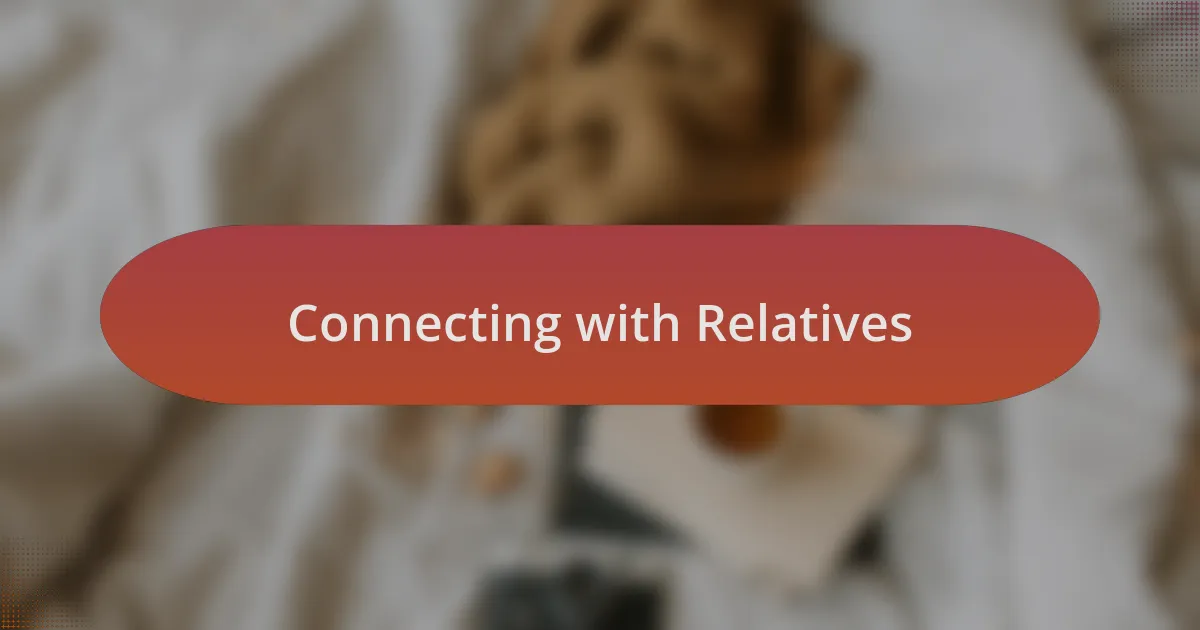 Connecting with Relatives