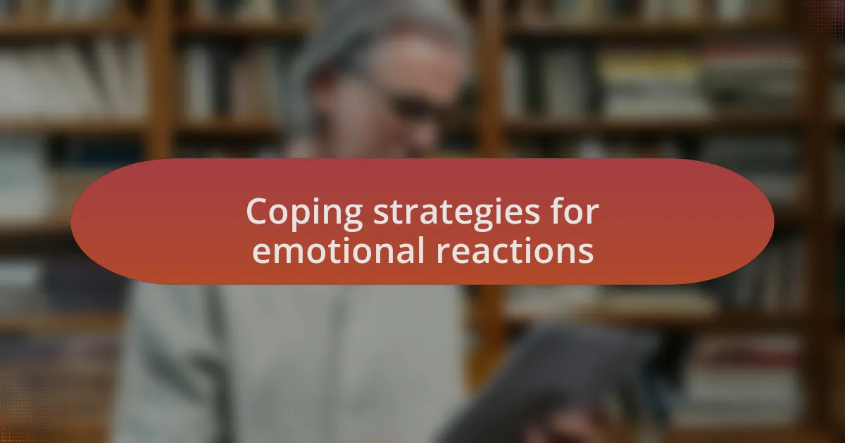 Coping strategies for emotional reactions