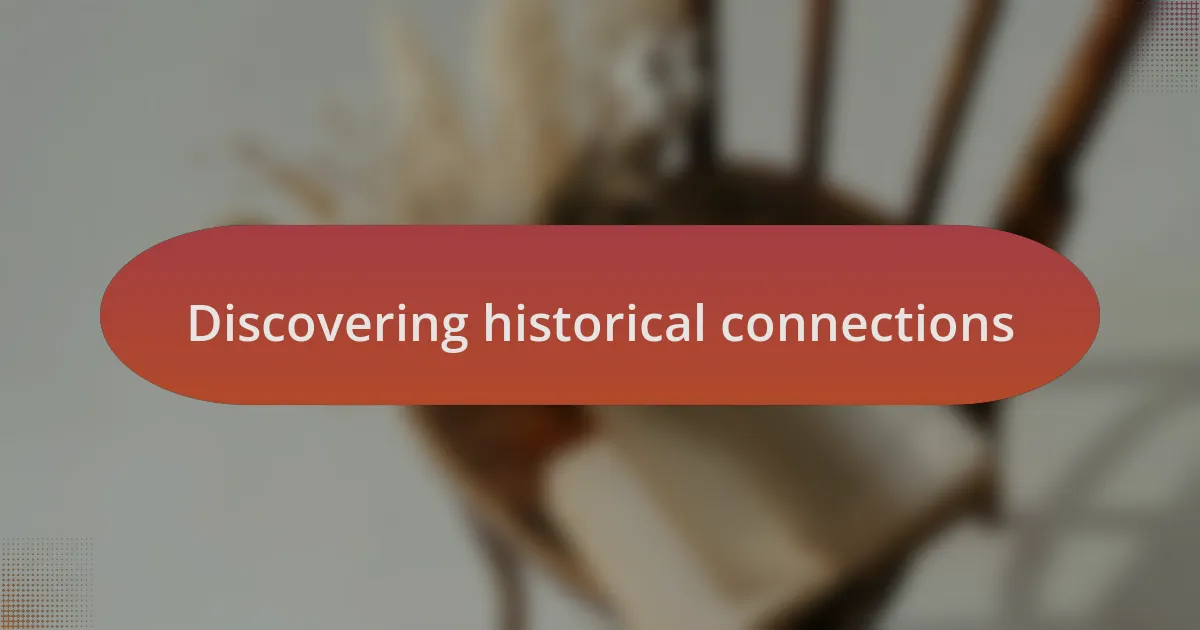 Discovering historical connections