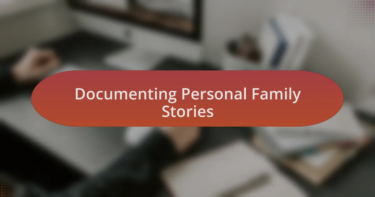Documenting Personal Family Stories