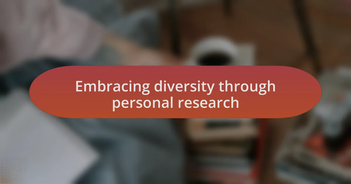 Embracing diversity through personal research