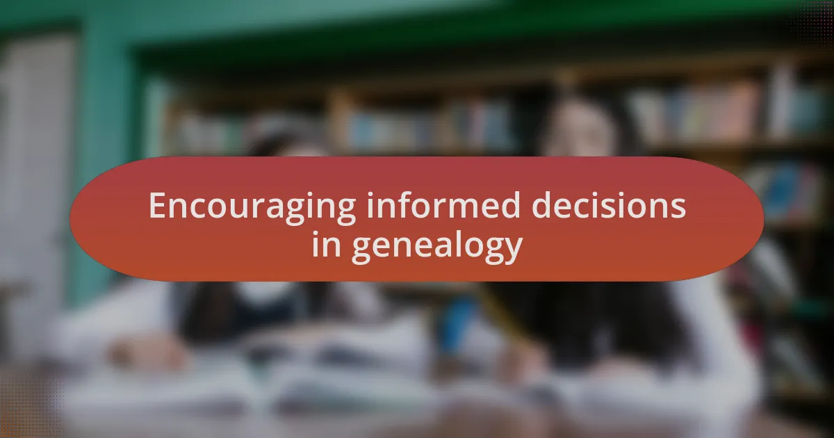 Encouraging informed decisions in genealogy
