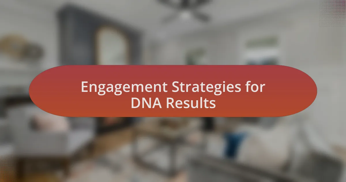 Engagement Strategies for DNA Results