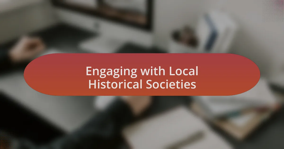 Engaging with Local Historical Societies