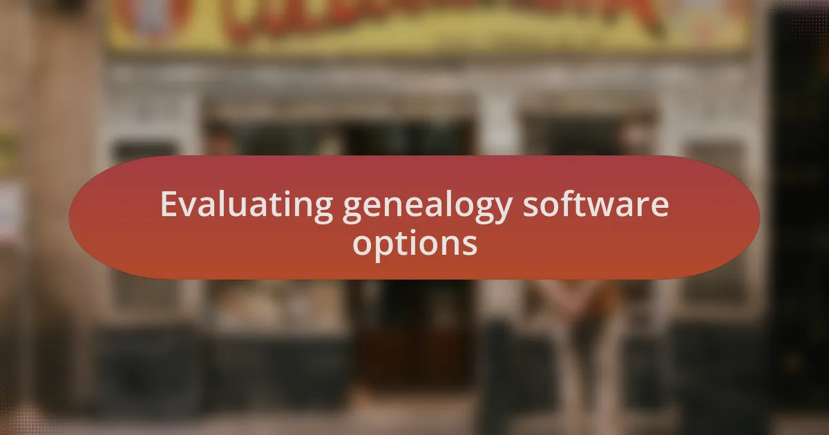 Evaluating genealogy software options