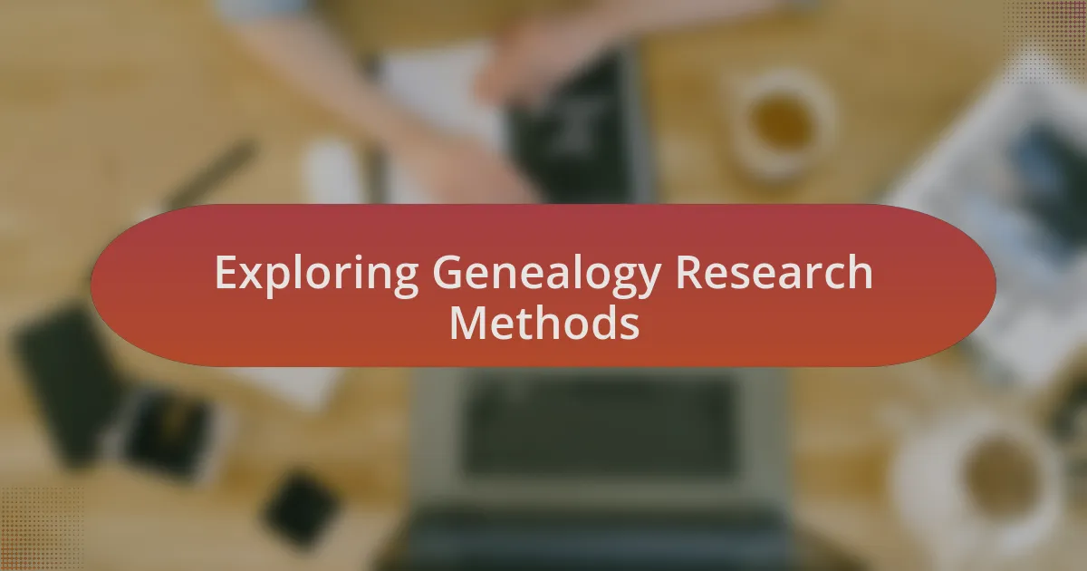 Exploring Genealogy Research Methods