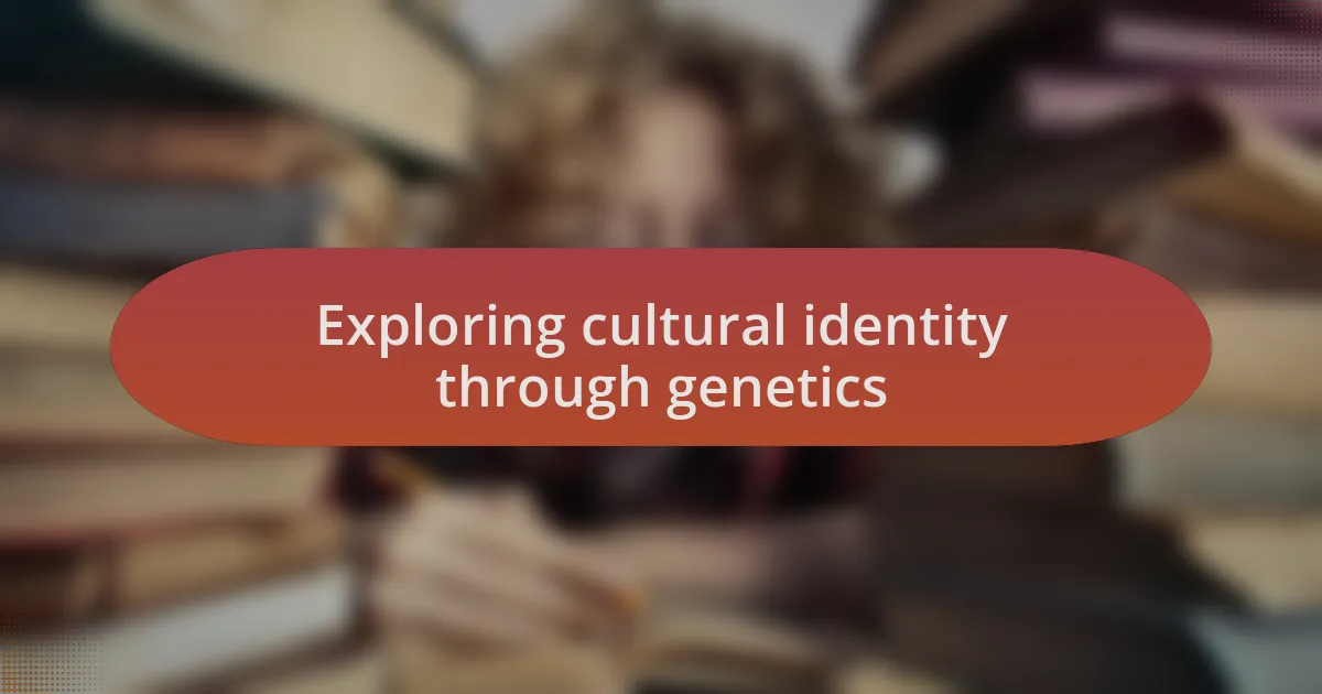 Exploring cultural identity through genetics