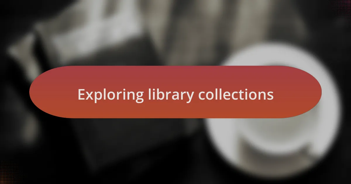 Exploring library collections