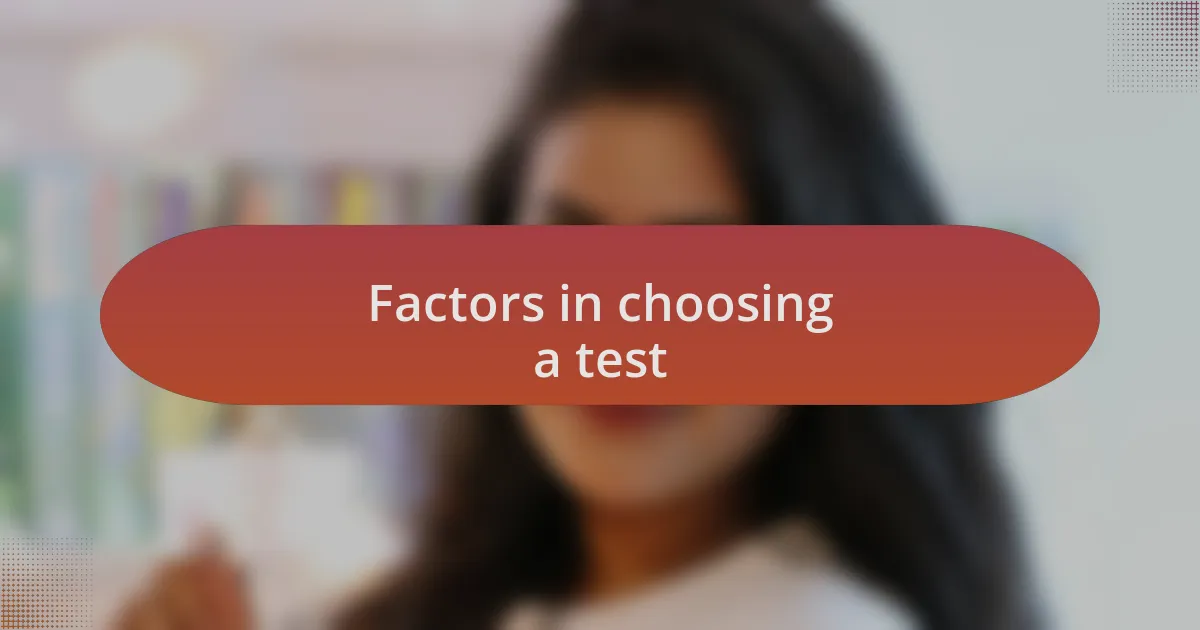Factors in choosing a test