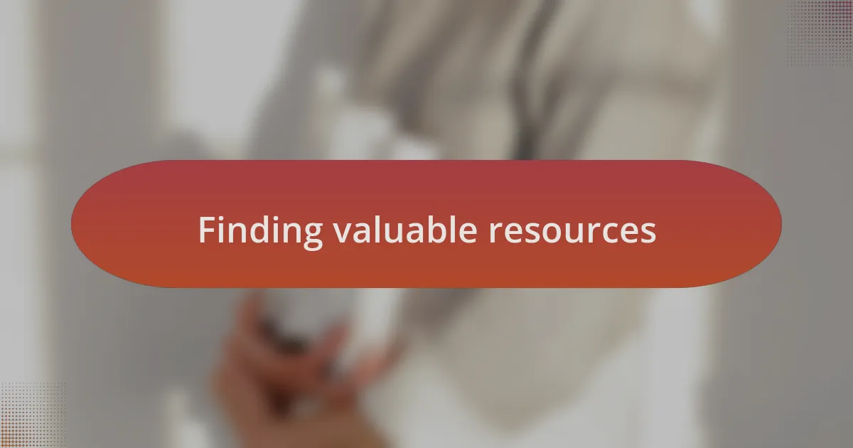 Finding valuable resources