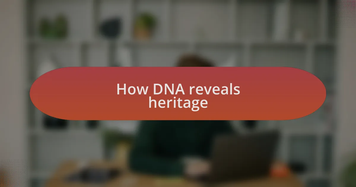 How DNA reveals heritage