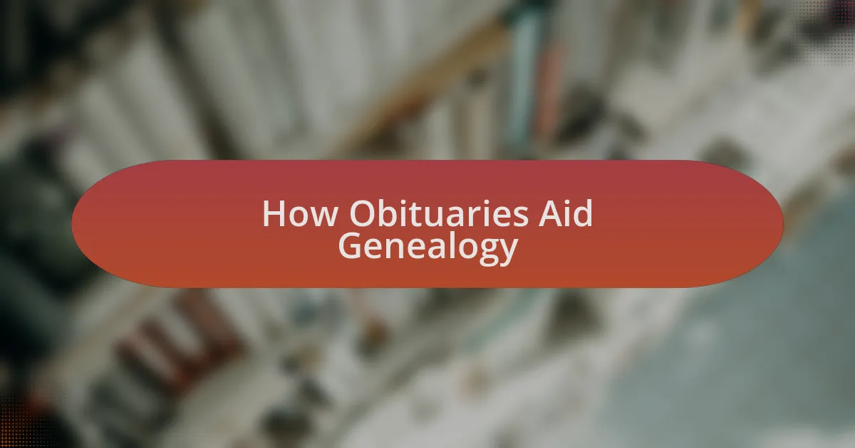 How Obituaries Aid Genealogy