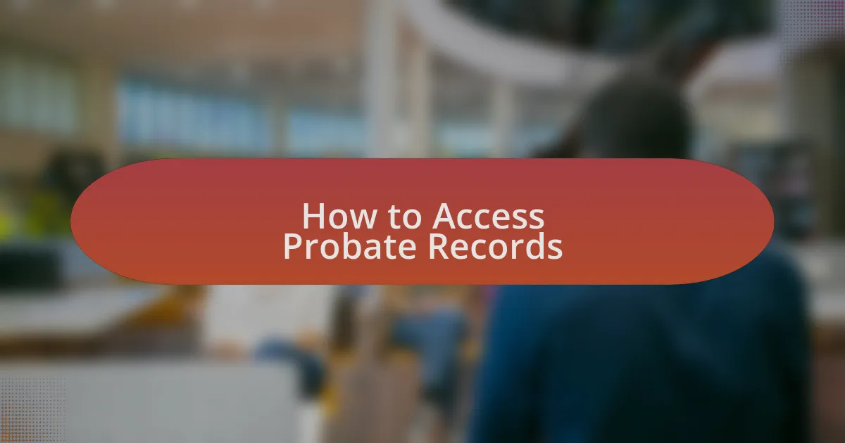 How to Access Probate Records