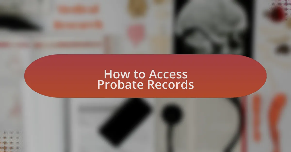 How to Access Probate Records