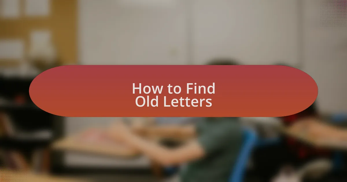 How to Find Old Letters