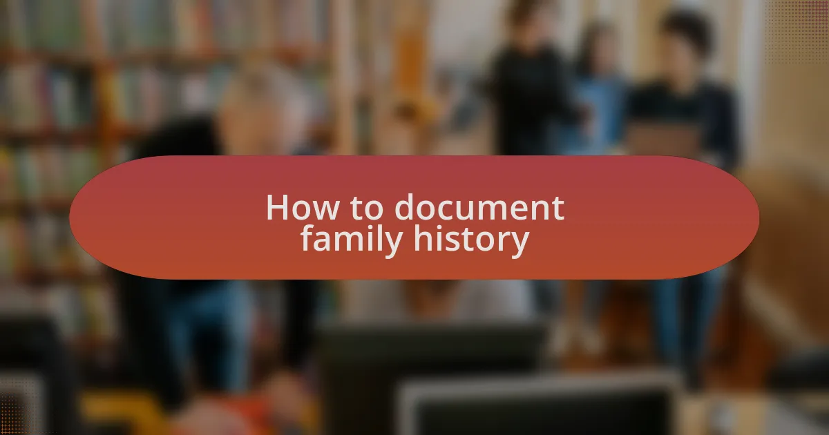 How to document family history