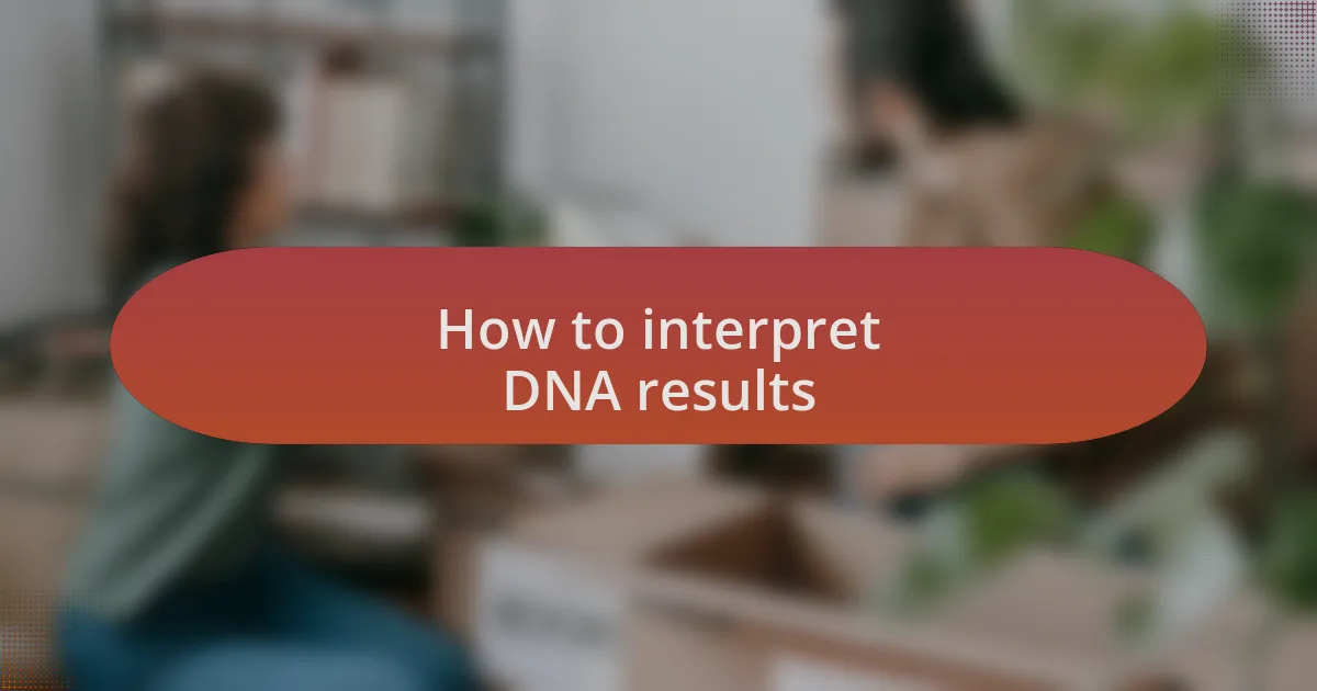 How to interpret DNA results