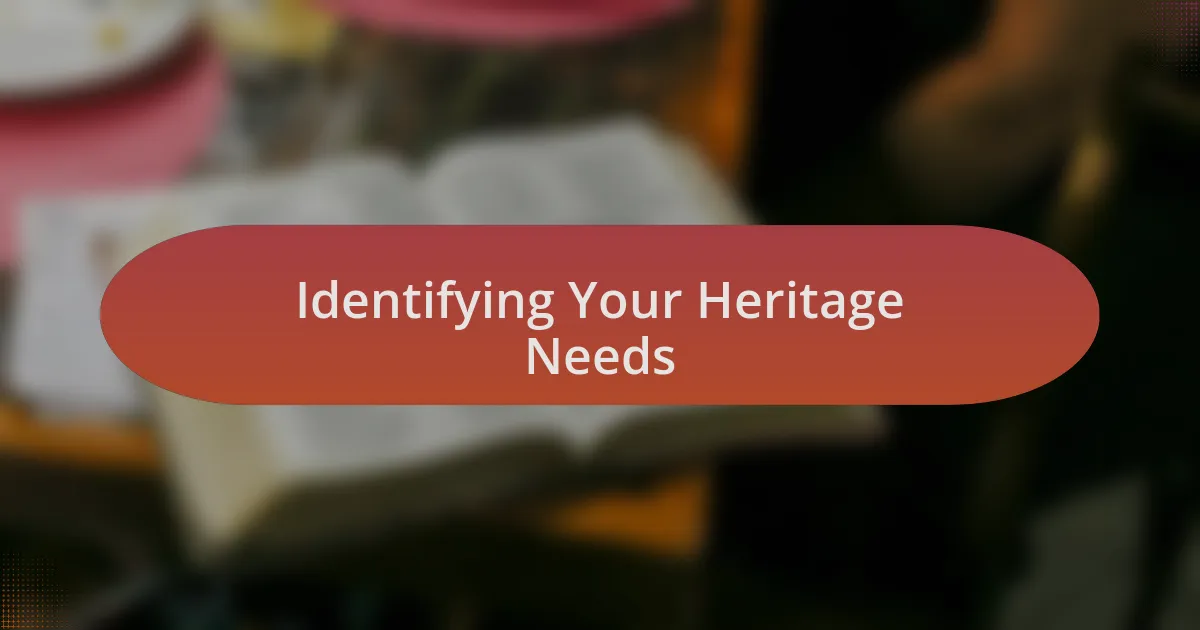 Identifying Your Heritage Needs