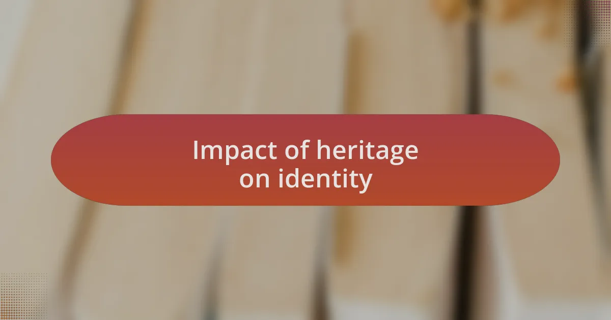 Impact of heritage on identity