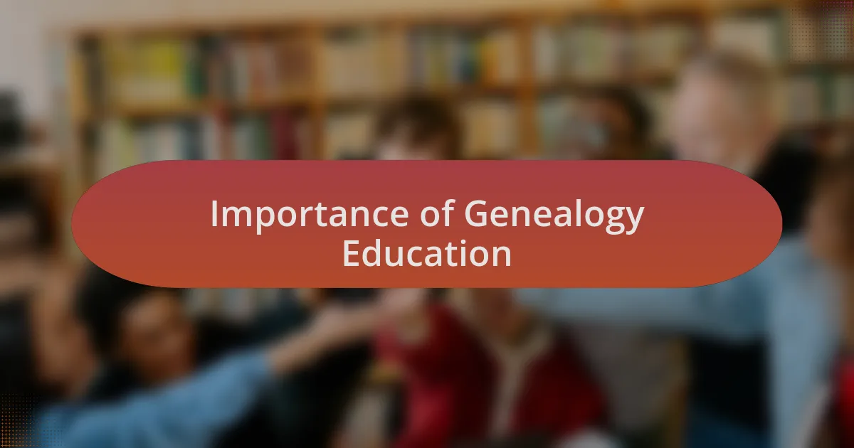 Importance of Genealogy Education