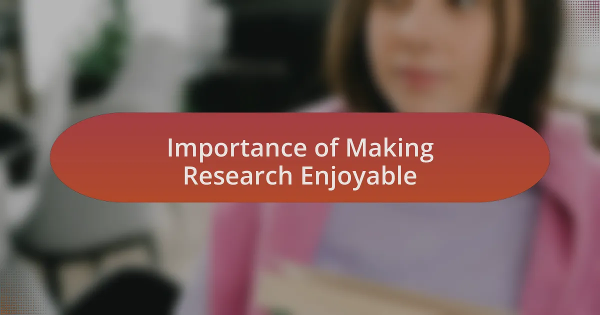 Importance of Making Research Enjoyable