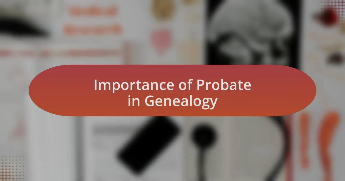 Importance of Probate in Genealogy