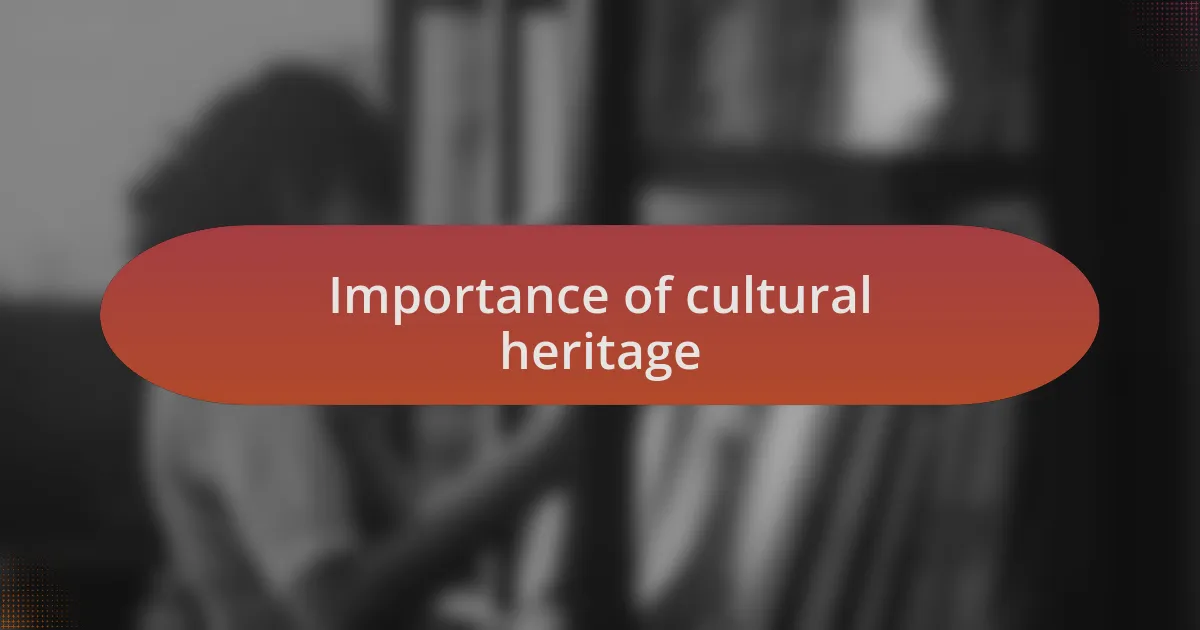 Importance of cultural heritage