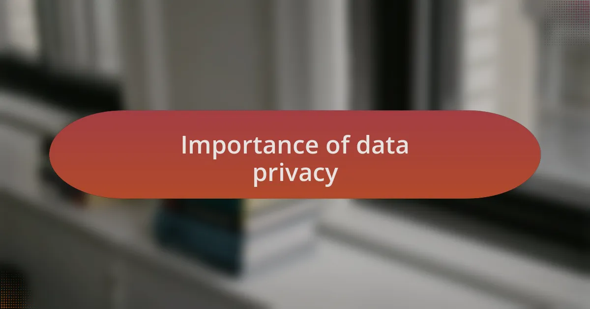 Importance of data privacy