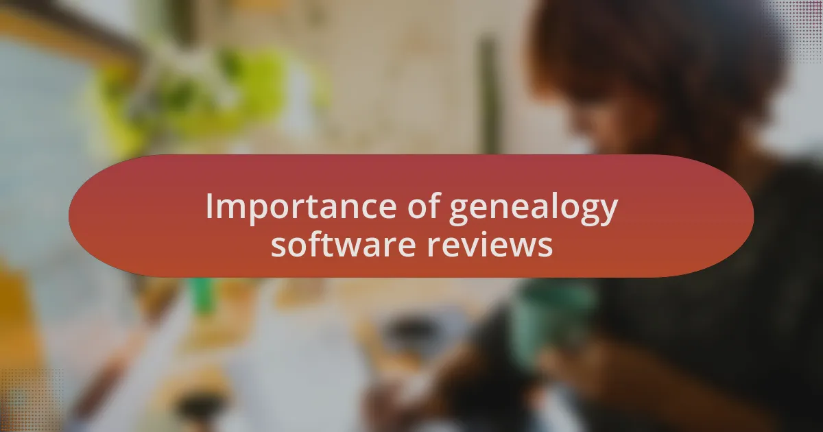 Importance of genealogy software reviews