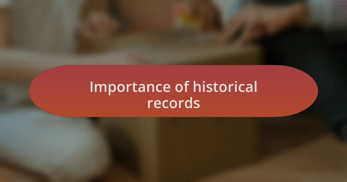 Importance of historical records