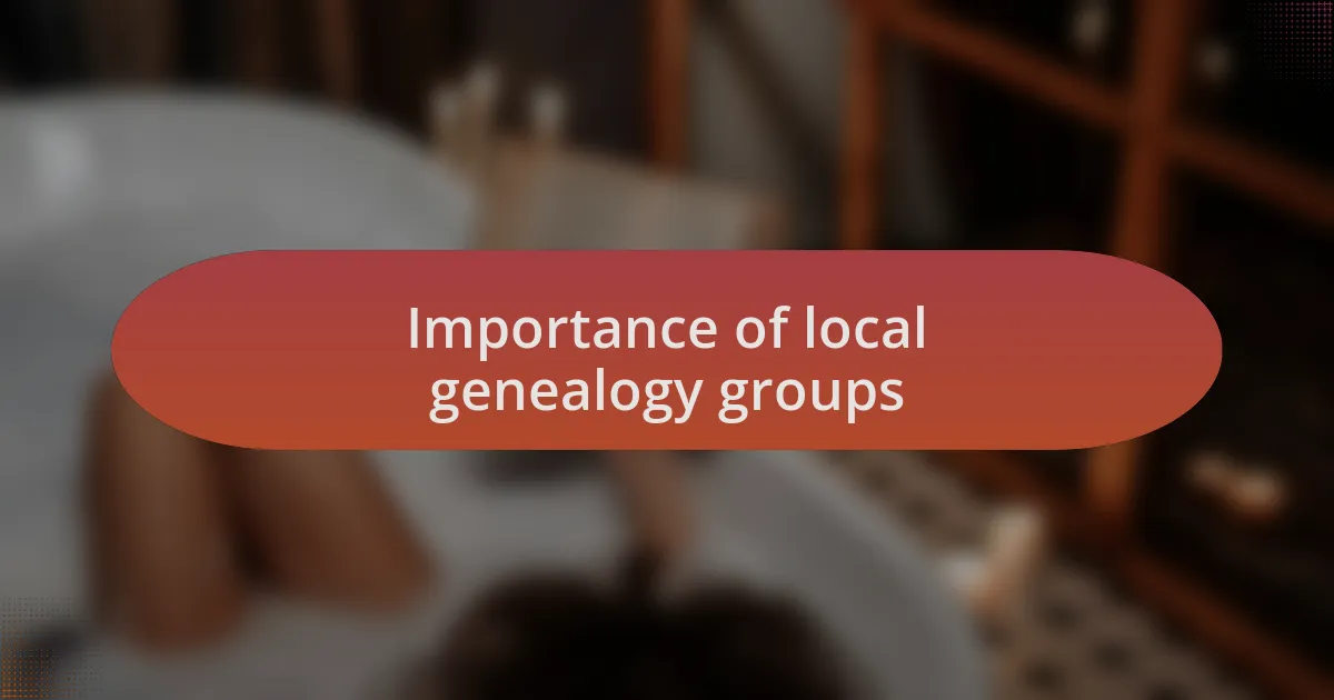 Importance of local genealogy groups